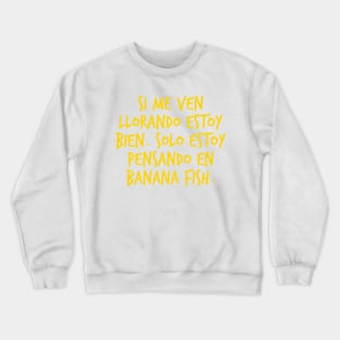 Llorando por Banana Fish Crewneck Sweatshirt